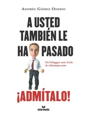 cover image of A usted también le ha pasado ¡Admítalo!